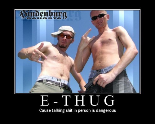 e-thug_-_cause_talking_shit_in_person_is_dangerous.jpg